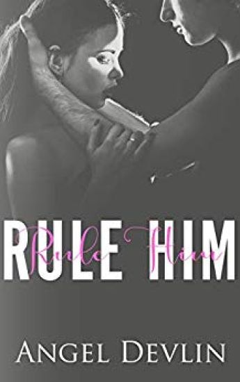 Rule Him: A student/teacher romance