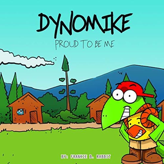 Dynomike: Proud To Be Me: (Children's Book on Anti-Bullying, Self-Esteem, Self Confidence)