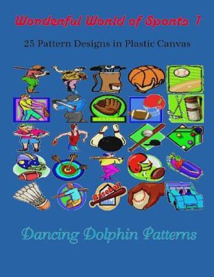 Wonderful World of Sports 1: 25 Pattern Designs in Plastic Canvas