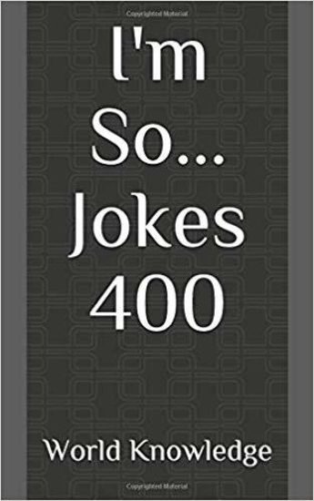 I'm So... Jokes 400