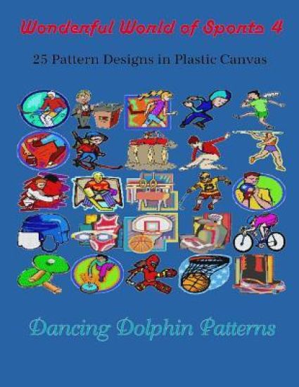 Wonderful World of Sports 4: 25 Pattern Designs in Plastic Canvas