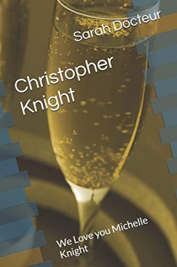 Christopher Knight: We Love you Michelle Knight