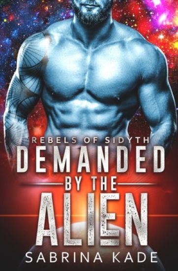 Demanded by the Alien: A Sci-Fi Alien Romance