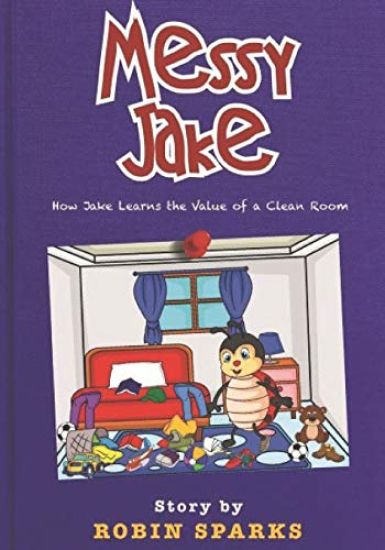 Messy Jake: How Jake Learns The Value of a Clean Room