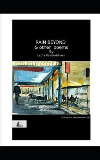 Rain Beyond and Other Poems: a poemvolume by latha ramakrishnan