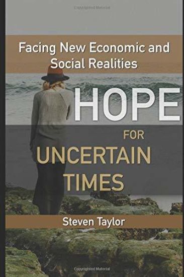 Hope for Uncertain Times: Facing New Economic and Social Realities