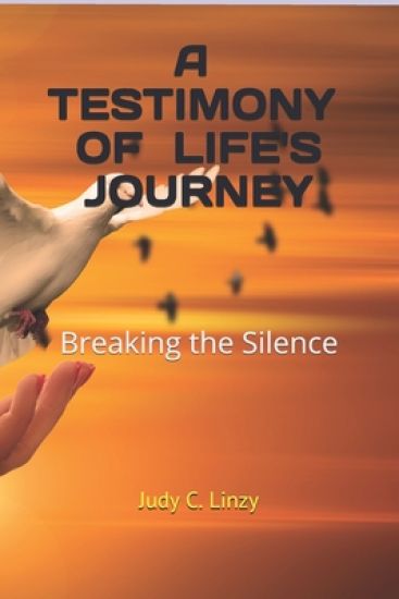 A Testimony of Life's Journey: Breaking the Silence