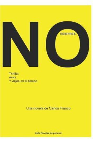 No Respires: Thriller, amor y viajes en el tiempo