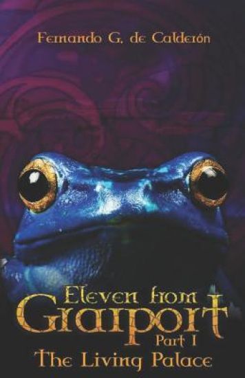 Eleven From Graiport - Part I: The Living Palace