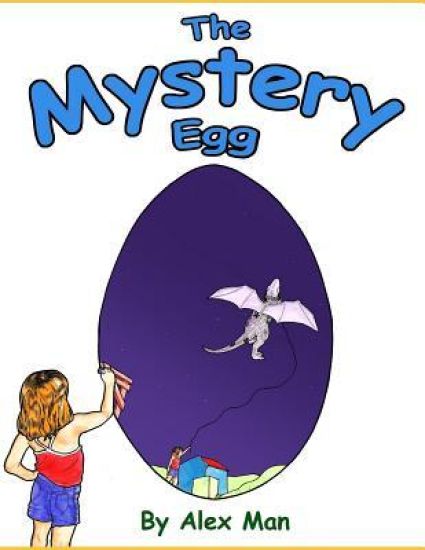 The Mystery Egg: A Magical Story about a Girl, an Unusual Friendship and an Egg.