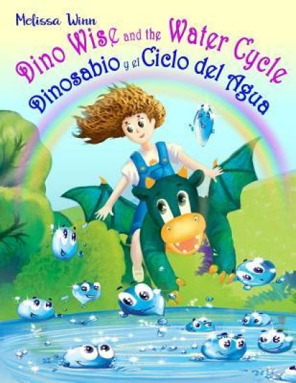 Dino Wise and the Water Cycle. Dinosabio Y El Ciclo del Agua: English Spanish Books for Kids. Second Language for Infant. Bilingual Children's Books.