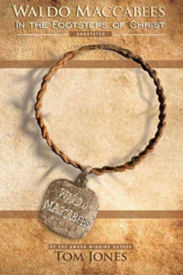 Waldo Maccabees. In the Footsteps of Christ.