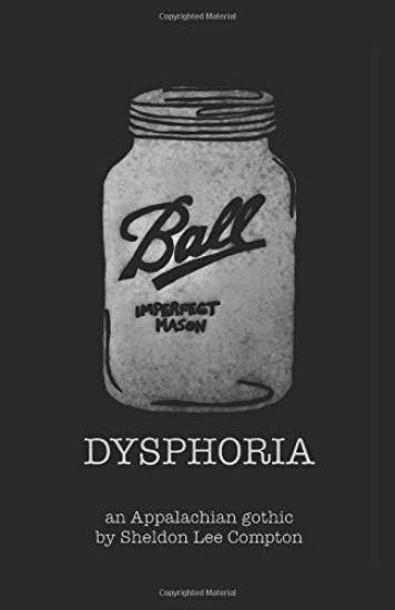 Dysphoria: an Appalachian gothic