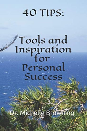 40 Tips: Tools and Inspiration for Personal Success