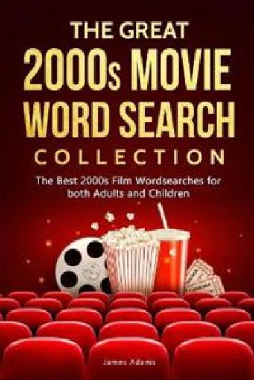 The Great 2000s Movie Word Search Collection: The Best 2000s Film Wordsearches for Both Adults and Children