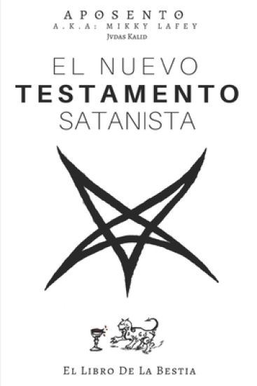 El Nuevo Testamento Satanista: El Libro de La Bestia