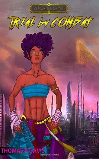 Versatile Layer: Trial by Combat