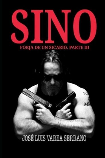 SINO. Forja de un sicario. PARTE III