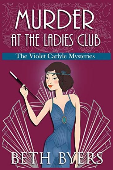Murder at the Ladies Club: A Violet Carlyle Cozy Historical Mystery