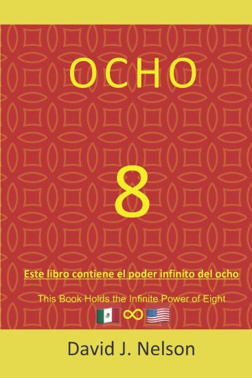Ocho: Este Libro Contiene El Poder Infinito del Ocho: Para Generar Riqueza