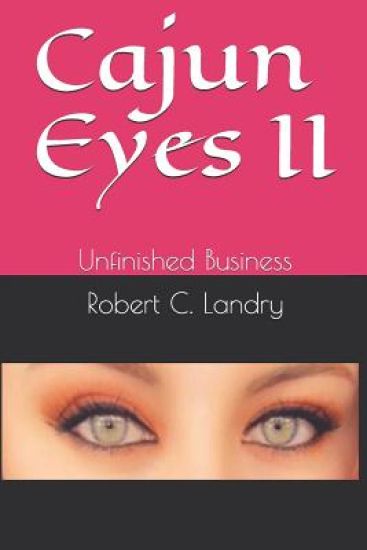 Cajun Eyes II: Unfinished Business