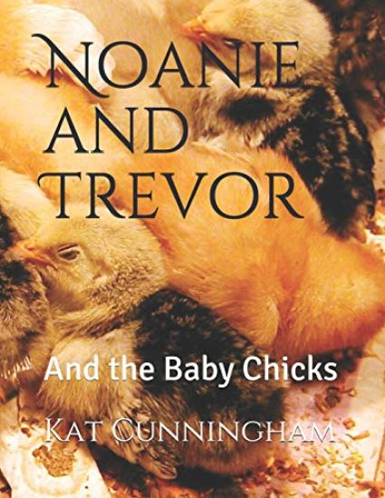 Noanie and Trevor: And the Baby Chicks