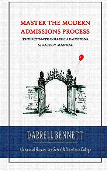 Master the Modern Admissions Process: A Step-by-Step Manual into the College of Your Dreams