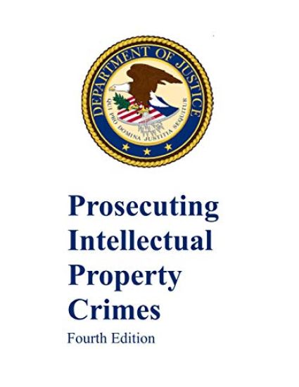 Prosecuting Intellectual Property Crimes: Fourth Edition