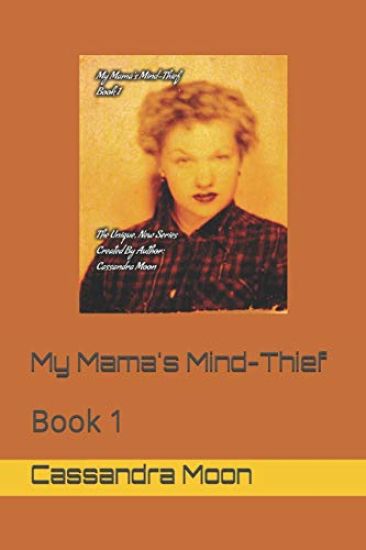 My Mama's Mind-Thief Book 1: Book 1
