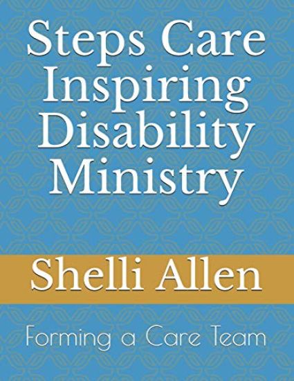 Steps Care Inspiring Disability Ministry: Forming a Care Team