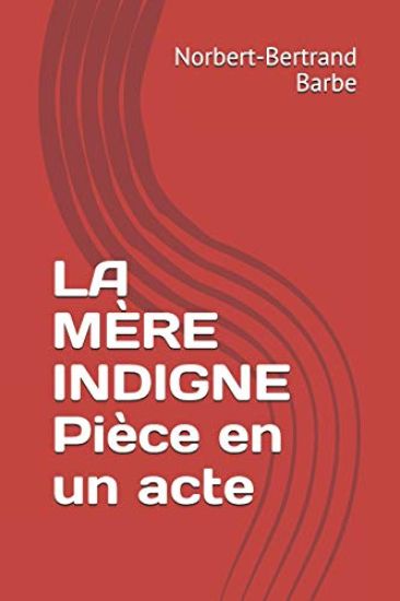 La Mère Indigne Pièce En Un Acte