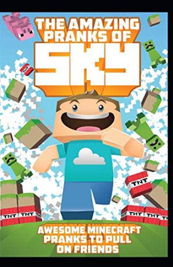 The Amazing Pranks of Sky: Awesome Minecraft Pranks to pull on friends: Minecraft Books:2