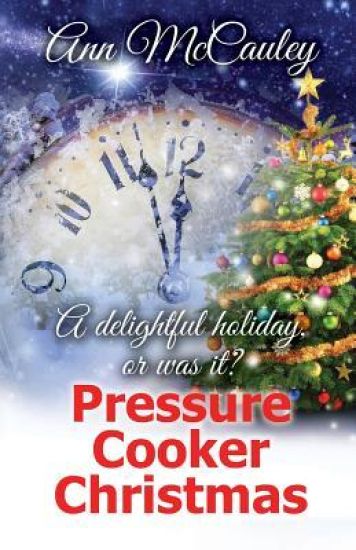 Pressure Cooker Christmas: Willow Lane, Book 1