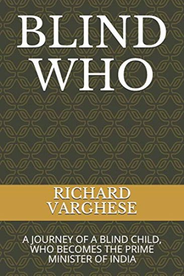 Blind Who: A Journey of a Blind Child, Who Becomes the Prime Minister of India