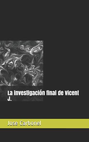 La investigación final de Vicent J.