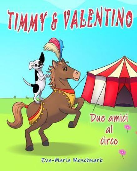 Timmy & Valentino: Due amici al circo