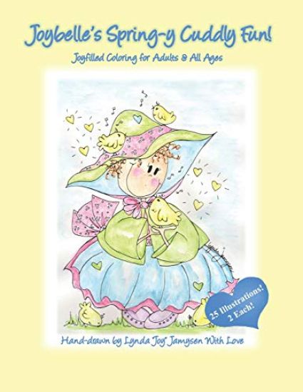 Joybelle's Spring-Y Cuddly Fun!: Joyfilled Coloring for Adults & All Ages
