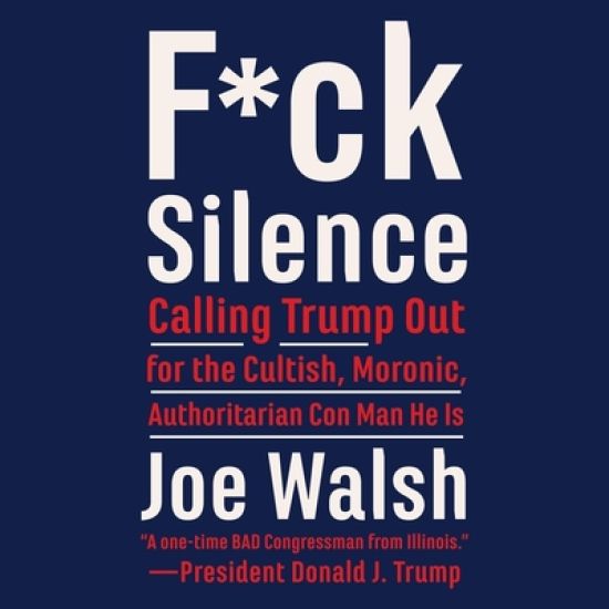 F*ck Silence: Calling Trump Out for the Cultish, Moronic, Authoritarian Con Man He Is