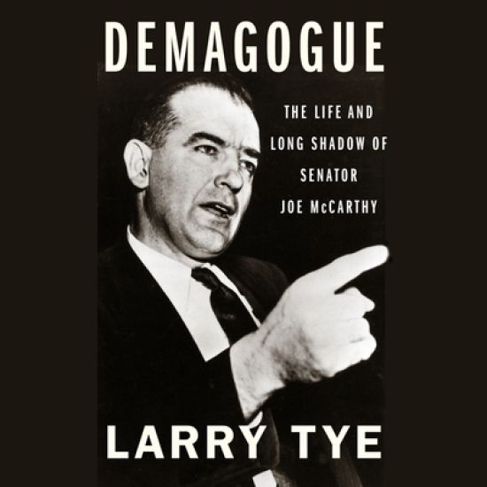 Demagogue Lib/E: The Life and Long Shadow of Senator Joe McCarthy