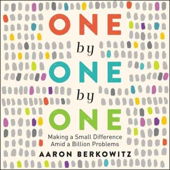 One by One by One: Making a Small Difference Amid a Billion Problems