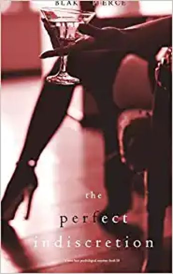 The Perfect Indiscretion (A Jessie Hunt Psychological Suspense Thriller-Book Eighteen)