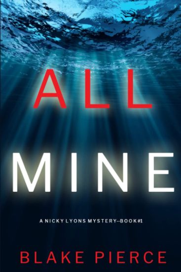 All Mine (A Nicky Lyons FBI Suspense Thriller-Book 1)