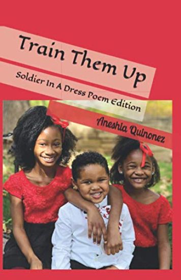 Train Them Up: Soldier In A Dress Poem Edition