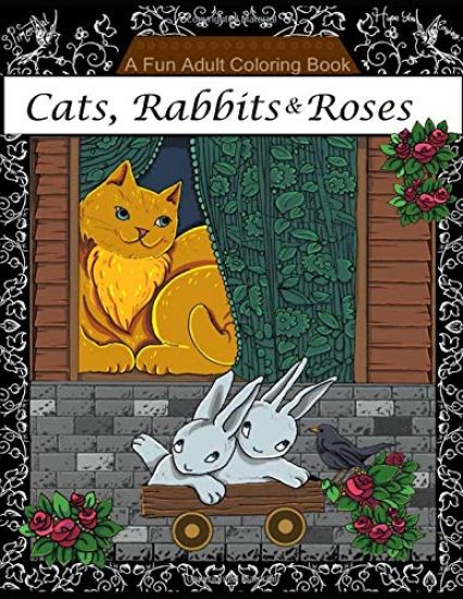 Cats Rabbits & Roses Coloring Book: Adult Coloring Book