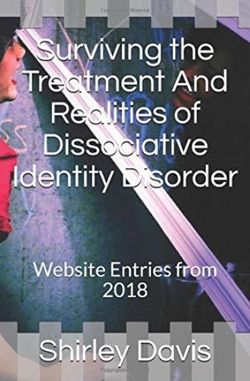Surviving the Treatment And Realities of Dissociative Identity Disorder: Website Entries from 2018