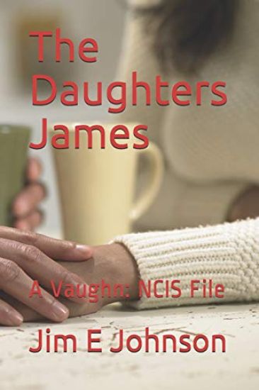 The Daughters James: A Vaughn: NCIS File