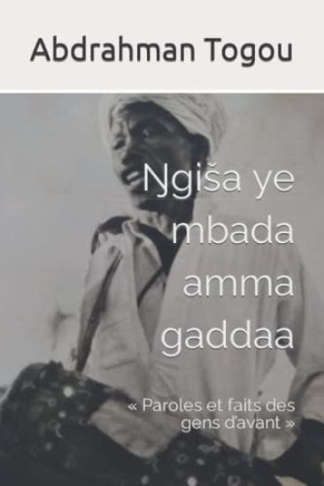 Ŋgiša ye mbada amma gaddaa: Paroles et faits des gens d'avant