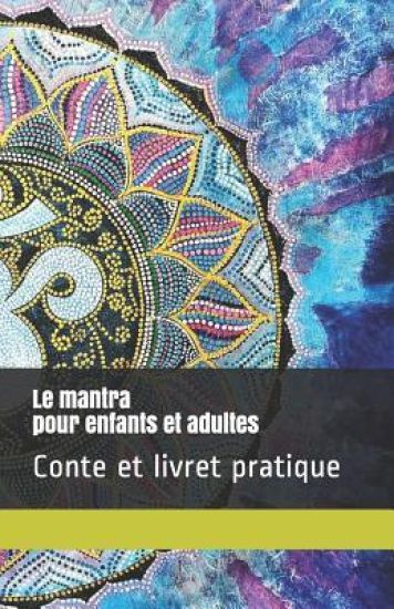 Le mantra: Conte et mise en pratique
