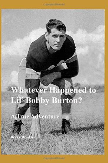 Whatever Happened to Lil' Bobby Burton?: A True Adventure