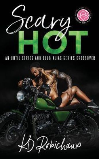 Scary Hot: An Until Series and Club Alias Series Crossover